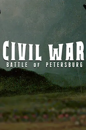 Civil War: Battle of Petersburg
