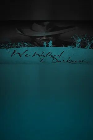 We Walked In Darkness