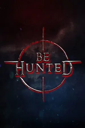 BE HUNTED
