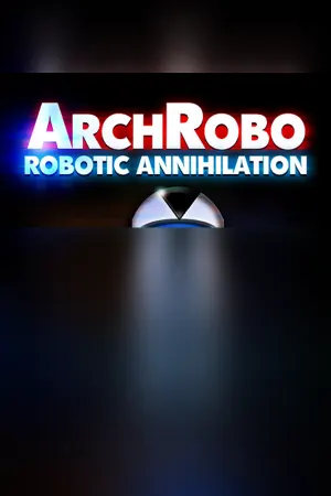 ArchRobo - Robotic Annihilation