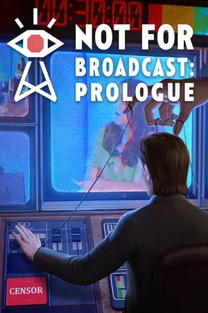 Not For Broadcast: Prologue