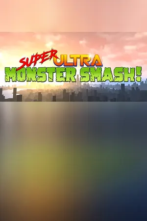 Super Ultra Monster Smash!