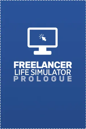 Freelancer Life Simulator: Prologue
