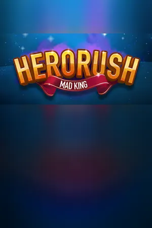 Hero Rush: Mad King