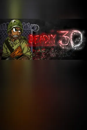 Deadly 30