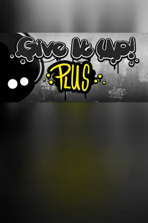 Give It Up! Plus / 永不言弃 PLUS