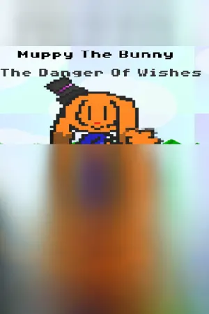 Muppy The Bunny : The Danger of Wishes