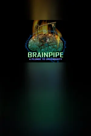 BRAINPIPE: A Plunge to Unhumanity