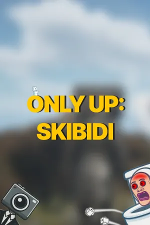 Only Up: SKIBIDI