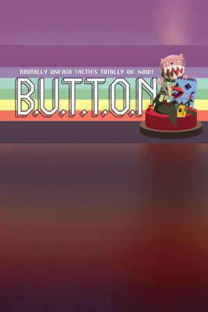 B.U.T.T.O.N. (Brutally Unfair Tactics Totally OK Now)