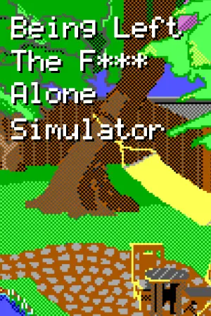Being Left The F*** Alone Simulator
