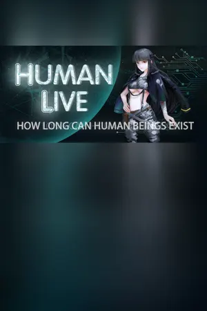 HUMAN LIVE-HOW LONG CAN HUMAN BEINGS EXIST?人类能生存多久？挑战各种灾难，地球世界末日，冒险策略模拟经营游戏