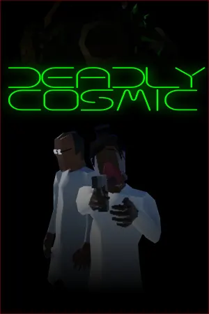 Deadly Cosmic